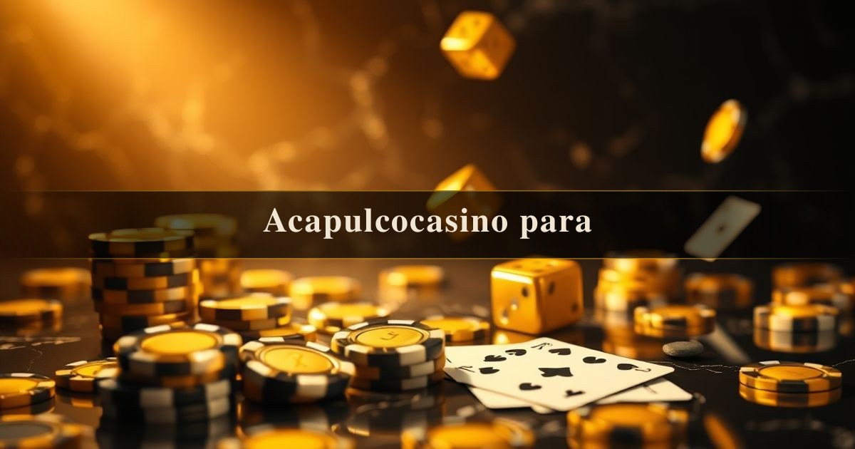 Acapulcocasino para